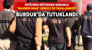 Denizli’de yakalanarak Burdur’a gönderilen ‘mahrem imam’ tutuklandı