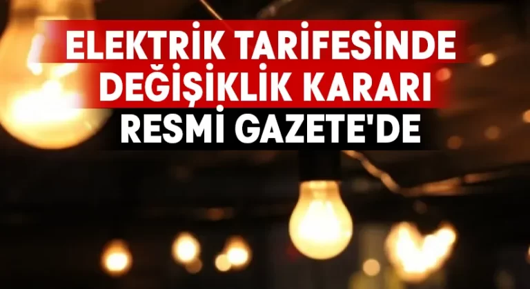 Elektrik tarifesinde değişiklik kararı Resmi Gazete’de