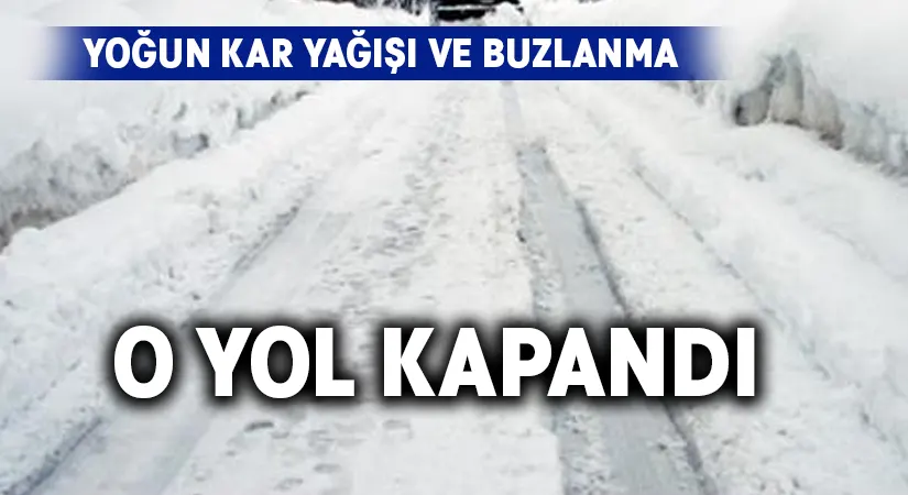 Kar yağışı o yolu kapattı