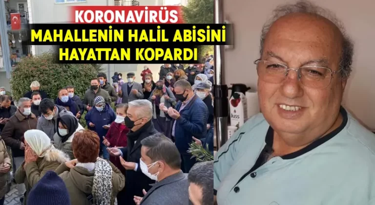 Koronavirüs sevilen isim Halil Kırca’yı hayattan kopardı