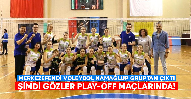 Merkezefendi Voleybol, namağlup gruptan çıktı.. Şimdi gözler Play-off’ta!