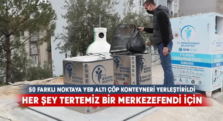 Merkezefendi’de 50 farklı noktaya yer altı çöp konteyneri yerleştirildi