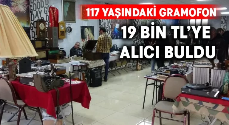 Mezatın gözdesi asırlık gramofon 19 bin TL’ye alıcı buldu