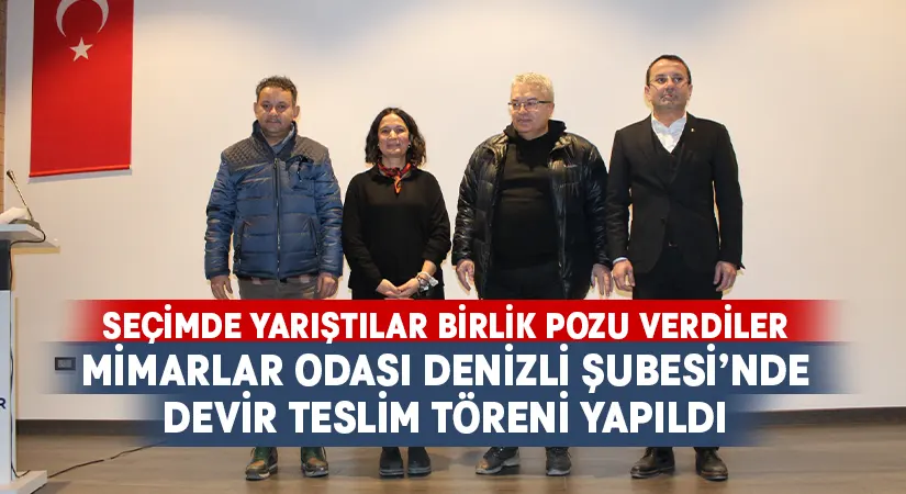 Mimarlar Odası Denizli Şubesi’nde devir teslim yapıldı