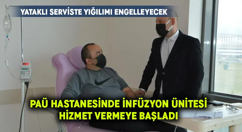 PAÜ Hastanesinde İnfüzyon Ünitesi hizmet vermeye başladı