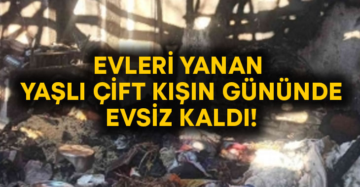 Yaşlı çift kış günü evsiz kaldı!