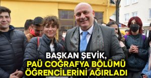 Başkan Şevik, PAÜ Coğrafya Bölümü Öğrencilerini ağırladı