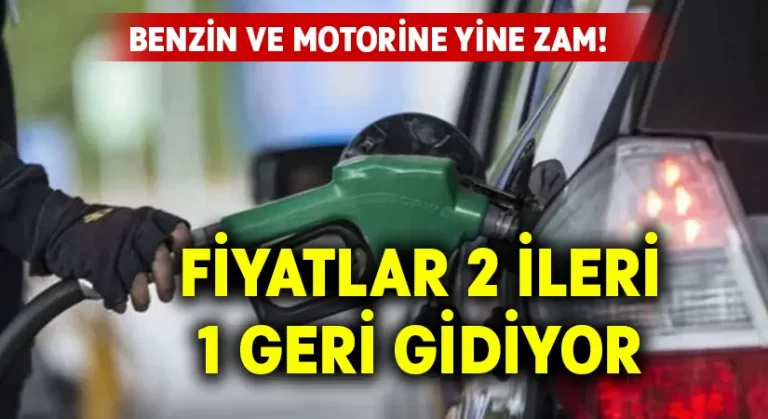 Benzin ve motorine yine zam!