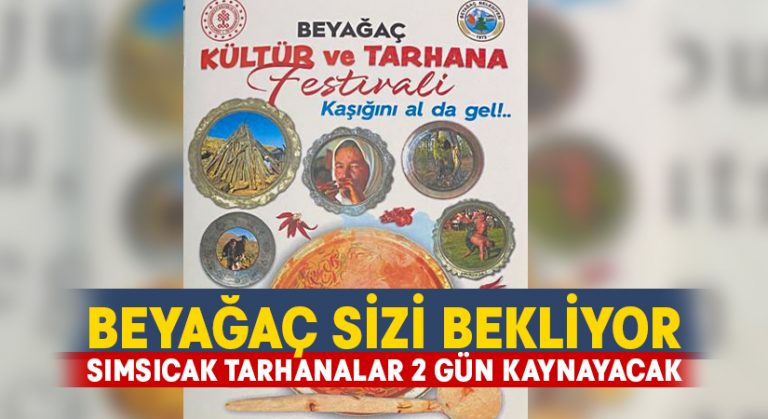 Beyağaç Kültür ve Tarhana Festivali’ne Davetlisiniz.. ‘Kaşığını al da gel’