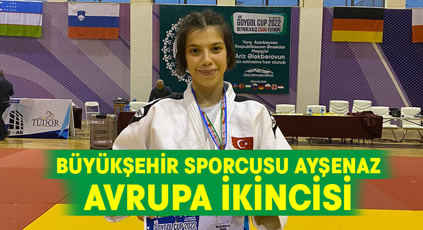 Büyükşehir sporcusu Ayşenaz, Avrupa ikincisi