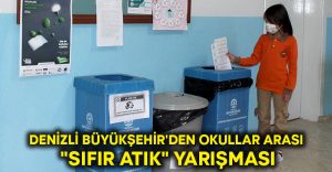 Denizli Büyükşehir’den okullar arası “Sıfır Atık” yarışması