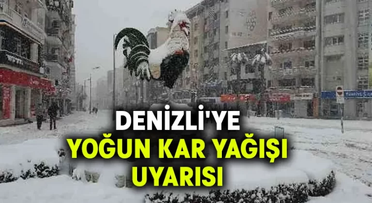 Denizli’ye yoğun kar yağışı uyarısı