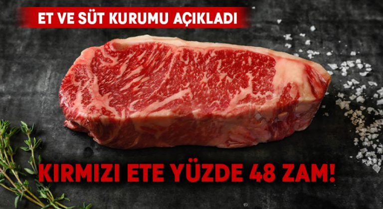 Kırmızı ete yüzde 48 zam!