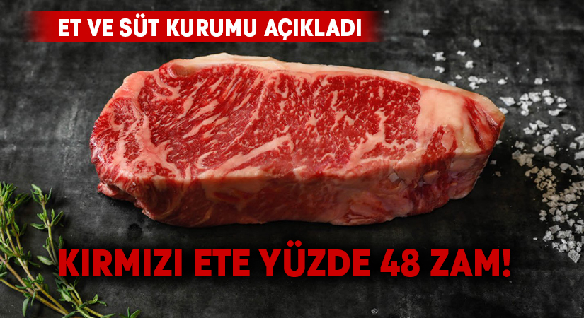 Kırmızı ete yüzde 48 zam!