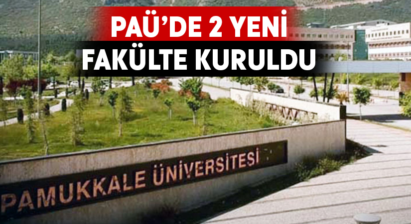 PAÜ’de iki yeni fakülte kuruldu