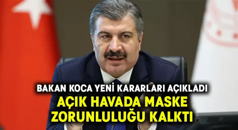 Sağlık Bakanı Koca: ‘Artık açık havada maske takmak zorunda değiliz’