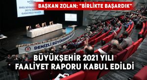 Büyükşehir 2021 Faaliyet Raporu kabul edildi