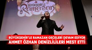 Ahmet Özhan Denizlilileri mest etti