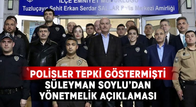 Bakan Soylu’dan yönetmelik açıklaması.. Polisler tepki göstermişti!