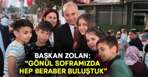 Başkan Zolan: “Gönül soframızda hep beraber buluştuk”