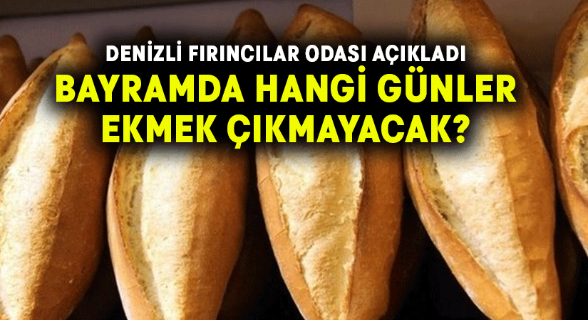 Bayramda hangi günler ekmek çıkmayacak?