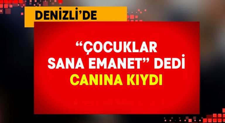 ‘Çocuklar sana emanet’ dedi.. Canına kıydı!