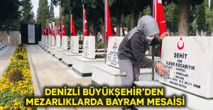 Denizli Büyükşehir’den mezarlıklarda bayram mesaisi