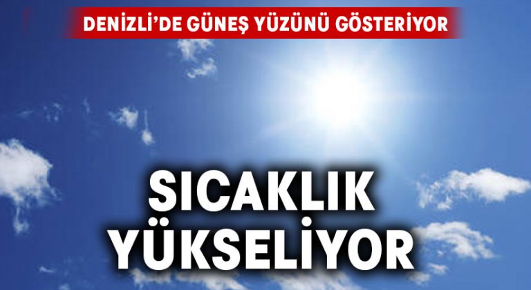 Denizli’de sıcaklık yükseliyor