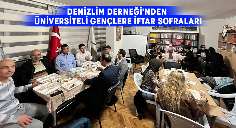 Denizlim Derneği’nden üniversiteli gençlere iftar sofraları