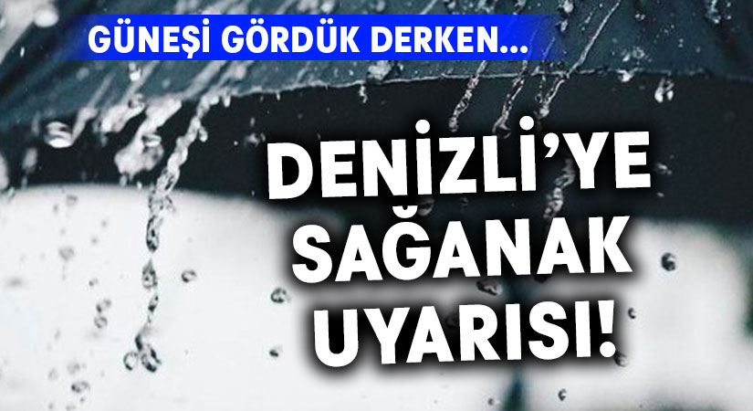 Denizli’ye yağmur uyarısı!