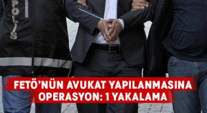 FETÖ’nün avukat yapılanmasındaki şahıs yakalandı