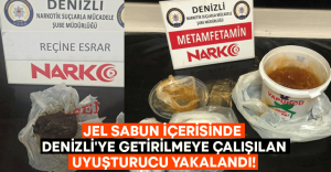 Jel sabun içerisinde Denizli’ye getirilmeye çalışılan uyuşturucu yakalandı!