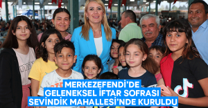 Merkezefendi Belediyesi’nin geleneksel iftar sofrası Sevindik’te kuruldu!