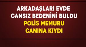 Polis memuru canına kıydı