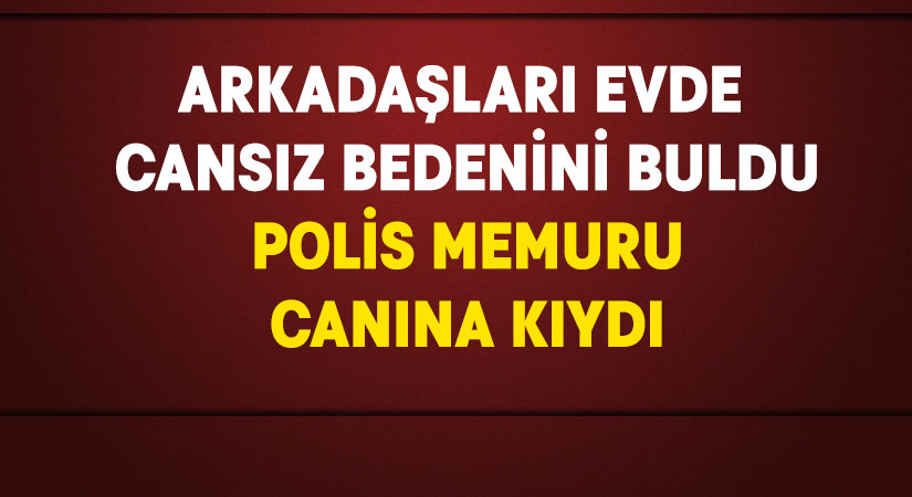 Polis memuru canına kıydı