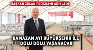 Ramazan ayı Büyükşehir ile dolu dolu yaşanacak