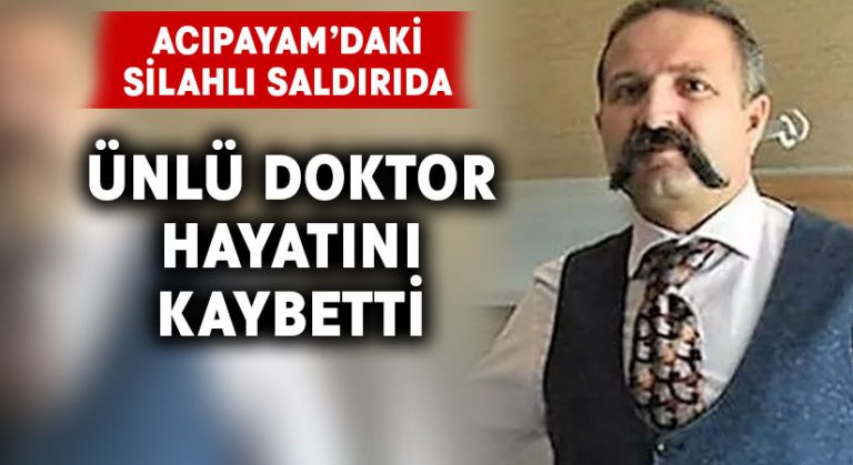 Silahlı saldırıda ünlü doktor hayatını kaybetti