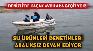 Denizli’de kaçak avcılara geçit yok! Su ürünleri denetimleri aralıksız devam ediyor