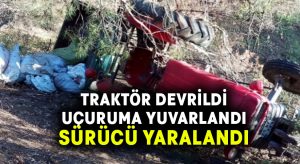 Traktör devrildi, sürücü yaralandı