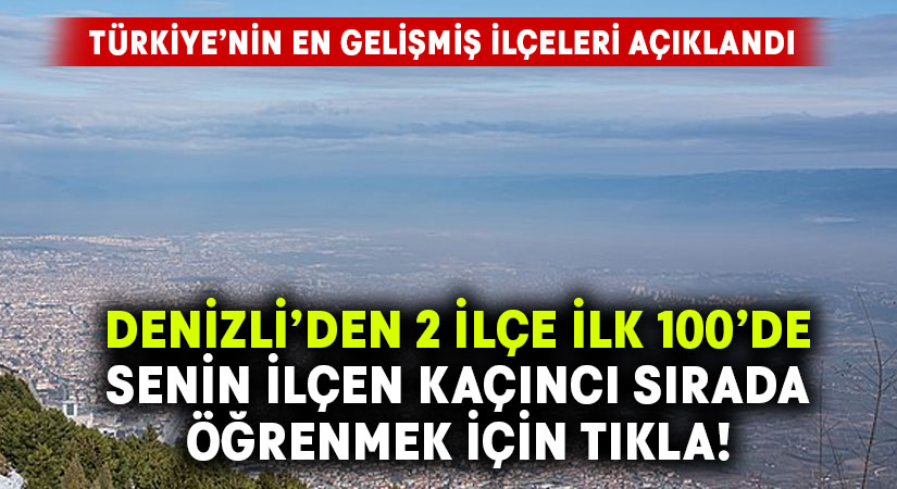 Türkiye’nin en gelişmiş ilçeleri açıklandı