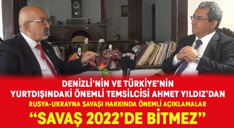 Ahmet Yıldız: “Rusya-Ukrayna savaşı 2022’de bitmez”