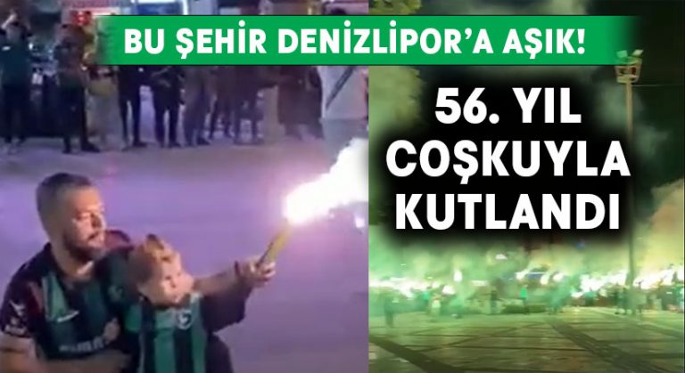 Bu şehir Denizlispor’a aşık! 56’ncı yıl coşkuyla kutlandı