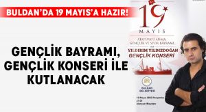 Buldan’da 19 Mayıs Gençlik Konseri ile kutlanacak