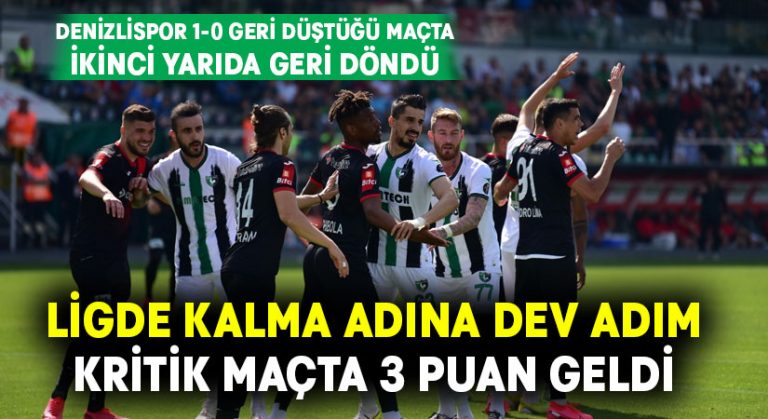 Denizlispor’dan ligde kalma adına dev adım.. Geriye düştüğü maçta 3 puanı aldı