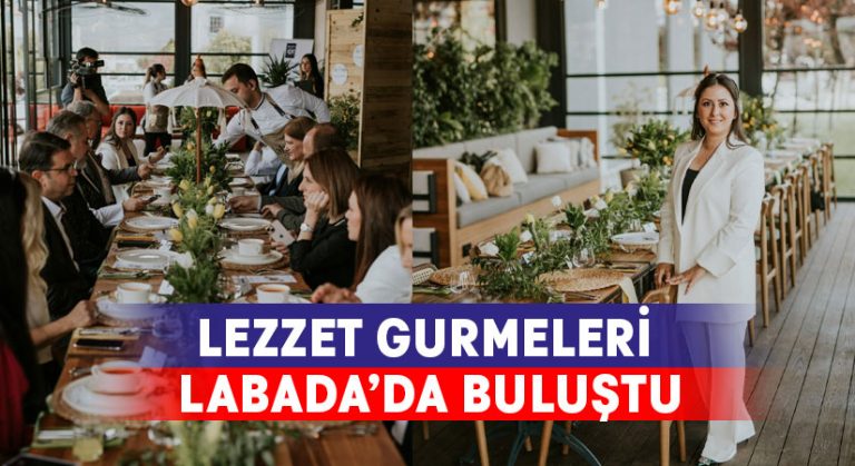 Lezzet Gurmeleri Labada’da Buluştu