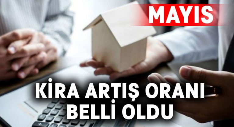 Mayıs ayı kira artış oranı belli oldu