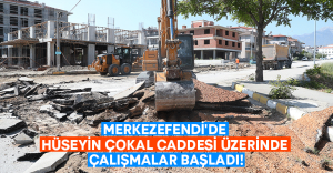 Merkezefendi’de Hüseyin Çokal Caddesi üzerinde çalışmalar başladı!