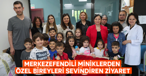 Merkezefendili miniklerden özel bireyleri sevindiren ziyaret!