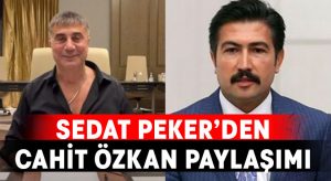 Sedat Peker’den, Cahit Özkan Paylaşımı