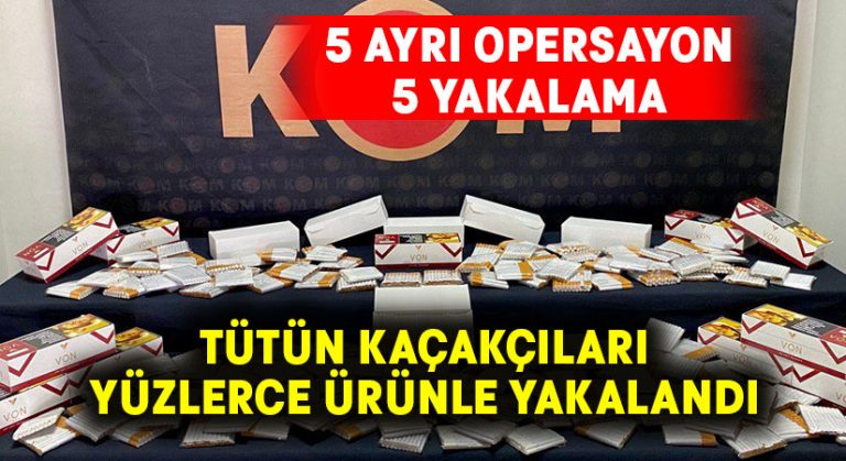 Tütün kaçakçılarına operasyon